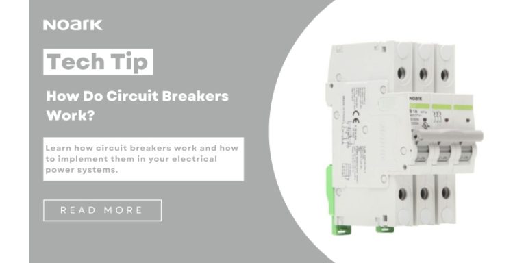 Noark Electric Explains: How Do Circuit Breakers Work?