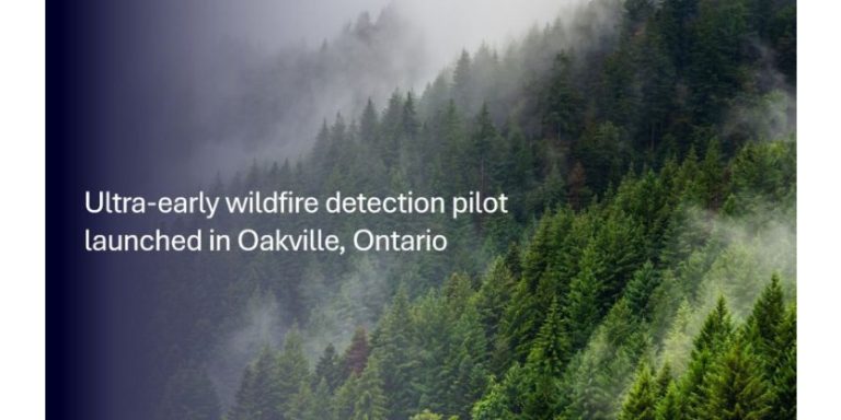 Ultra-Early Wildfire Detection Pilot Launched in Oakville, Ontario